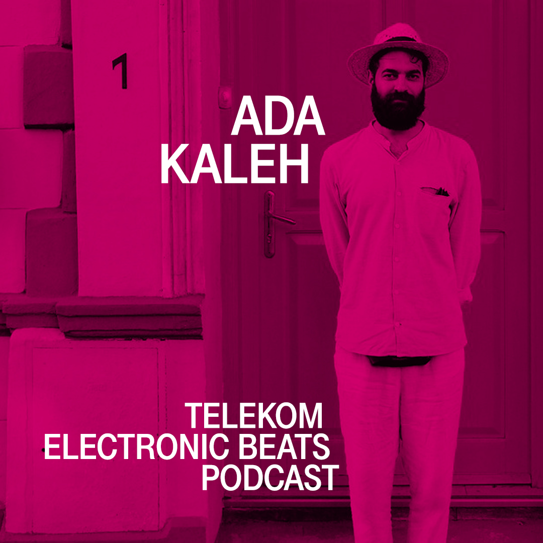 Telekom Electronic Beats Podcast - Ada Kaleh