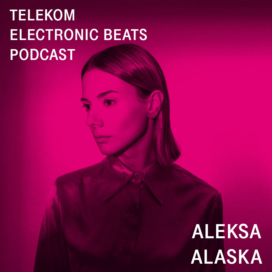 Telekom Electronic Beats Podcast 12 - Aleksa Alaska