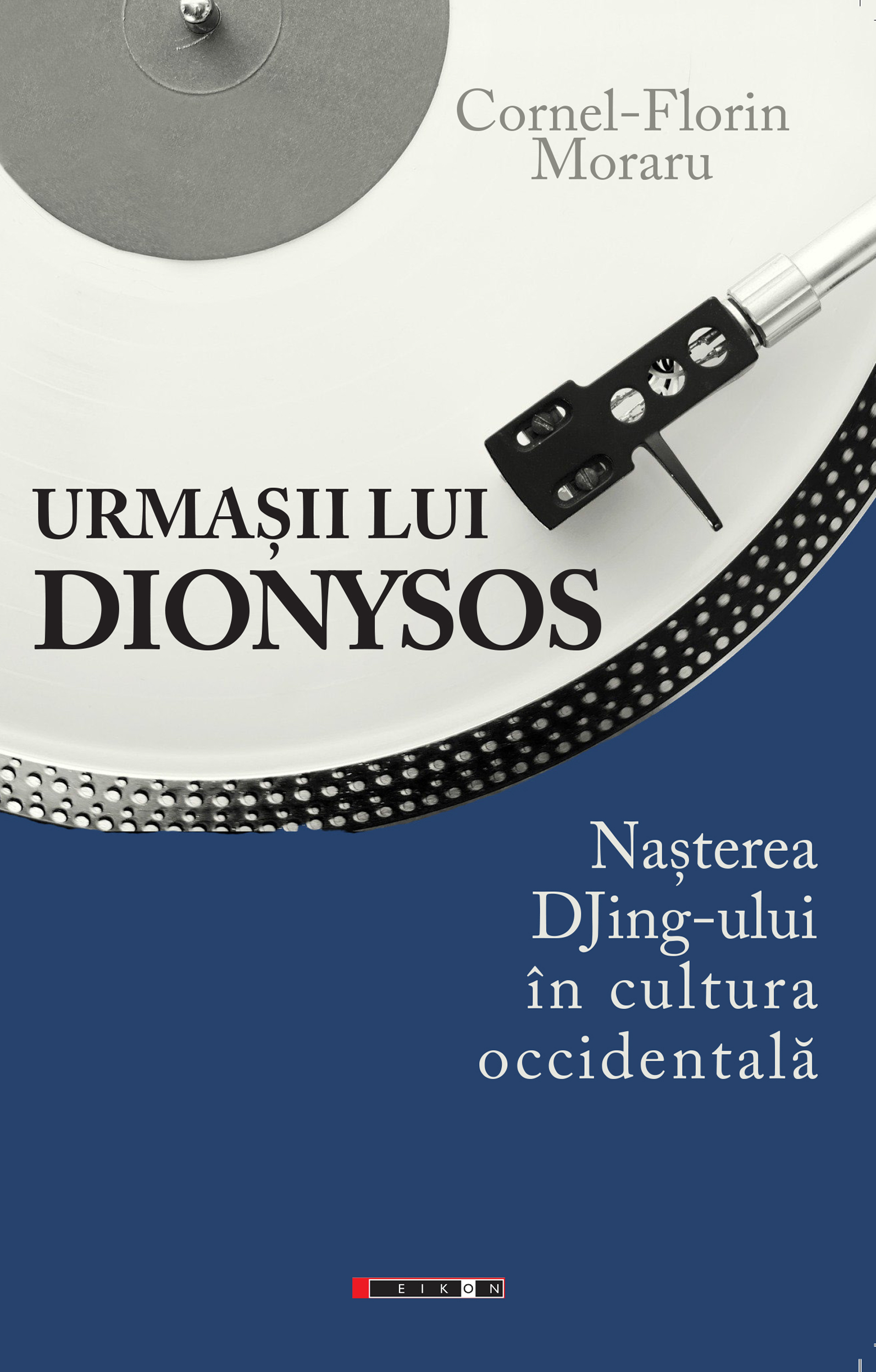 Coperta cărții „Urmașii lui Dionysos - Nașterea DJing-ului în cultura occidentală”